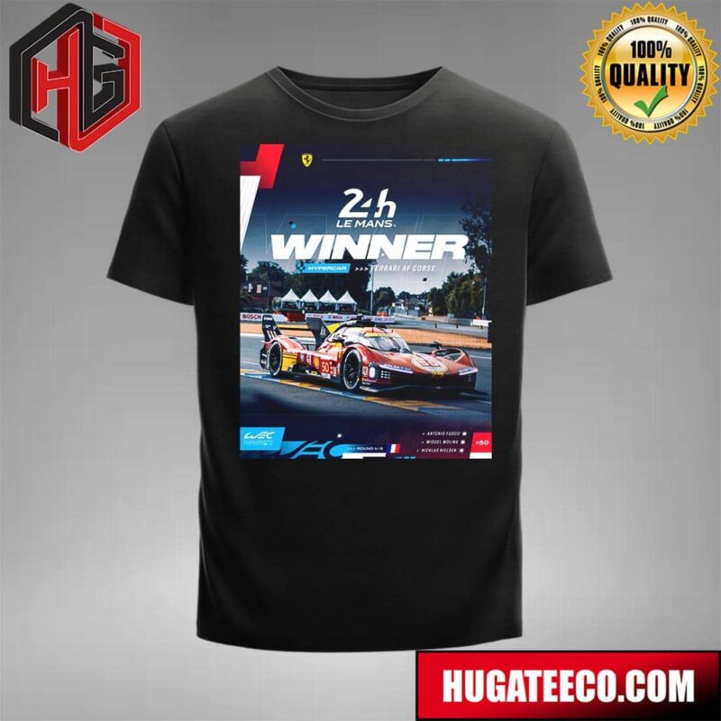 Ferrari Repeat History At Le Mans 50 Wins The Most Prestigious Endurance Race In The World For Ferrari Hypercar Fia World Endurance Championship T-Shirt Ferrari Repeat History At Le Mans 50 Wins The Most Prestigious Endurance Race In The World For Ferrari Hypercar Fia World Endurance Championship T-Shirt