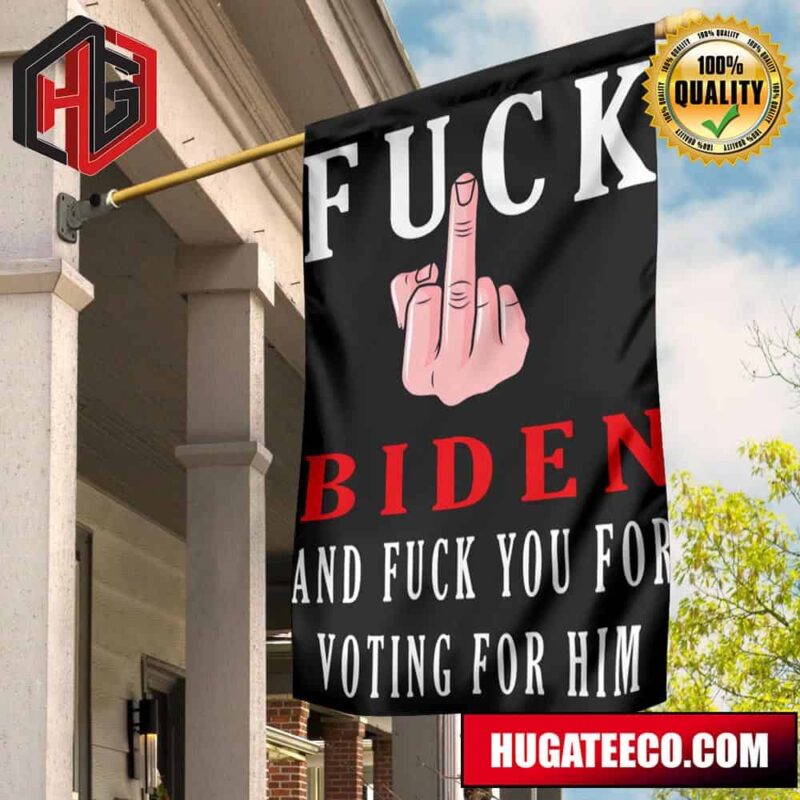 Fuck Biden And Fuck You For Voting For Him Flag Funny Middle Fingers Designs, Garden Decor 2 Sides Garden House Flag
