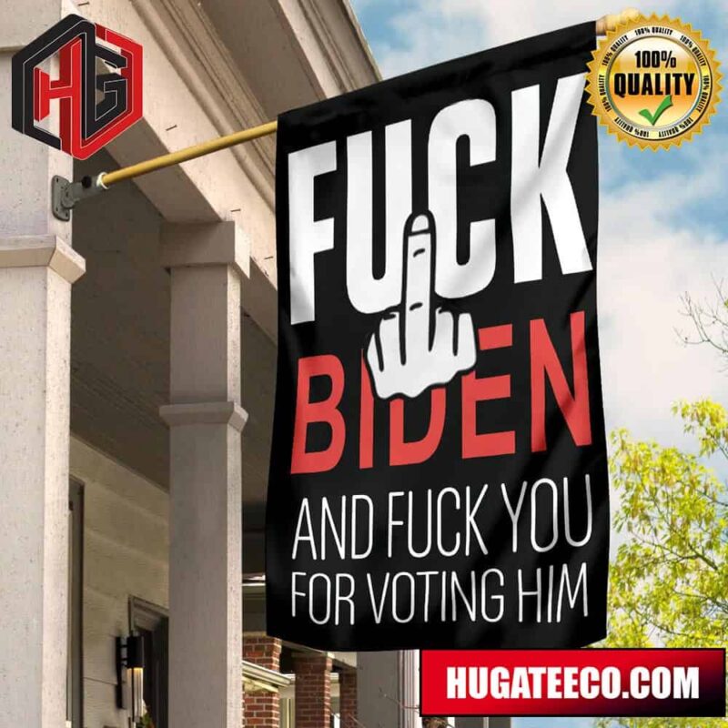 Fuck Biden Fuck You For Voting Him Flag Anti Biden Flag Outdoor Decor 2 Sides Garden House Flag