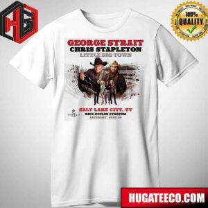 George Strait Joined By Chris Stapleton And Little Big Town At Rice-Eccles Stadium On Saturday June 29th 2024 T-Shirt