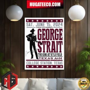 George Strait Texas A And M Event The King At Kyle Filed In College Station Texas On Sat June 15th 2024 Home Decor Poster Canvas