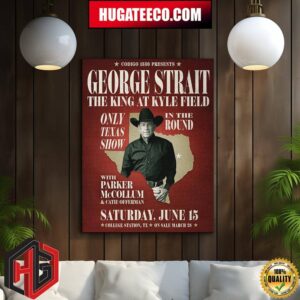 George Strait Texas A&M Event The King At Kyle Filed In College Station Texas On Sat June 15th 2024 Merch Home Decor Poster Canvas