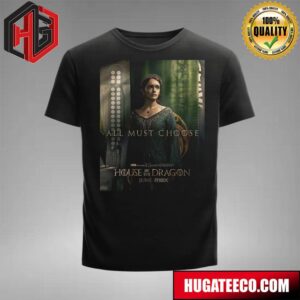 House Of The Dragon 2 All Must Choose Premieres June On Hbo T-Shirt