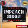 Impeach 46 Joe Biden Flag Anti Biden Flag Against Biden 46Th President Political Flag 2 Sides Garden House Flag