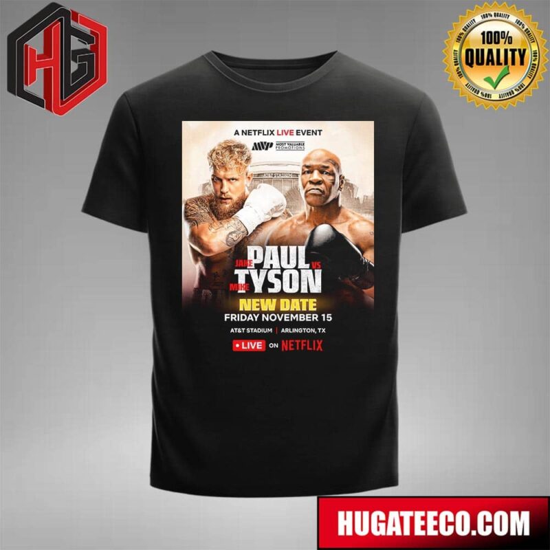 Jake Paul Vs Mike Tyson New Date Friday November 15 Live On Netflix T-Shirt