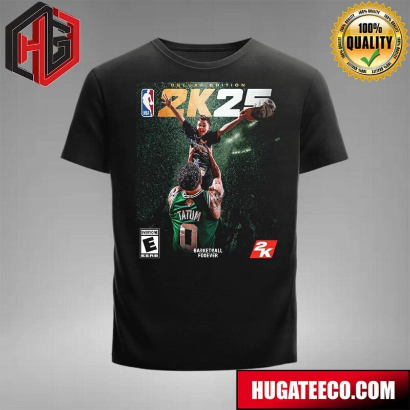 Jason Tatum And His Son Boston Celtics Deluxe Edition NBA Champions Basketball Forever Unisex T-Shirt