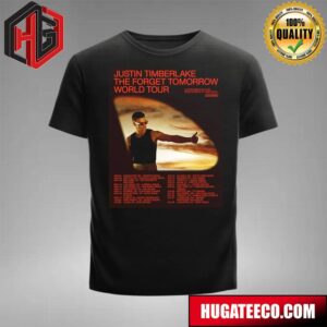 Justin Timberlake Live Show The Forget Tomorrow World Tour 2024 Schedule List Unisex T-Shirt