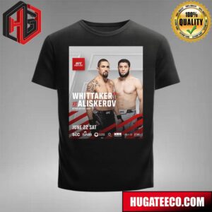 Khamzat Chimaev Whittaker Vs Ikram Aliskerov Middleweight Bout UFC Saudi Arabia On June 22 Sat T-Shirt