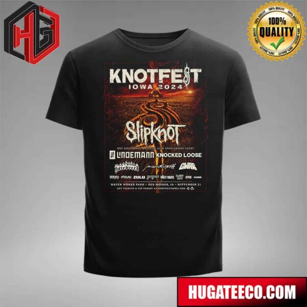 Knotfest Iowa On September 21 2024 Featuring Slipknot Till Lindemann Knocked Loose And Many More For A One Night Only Special 25th Anniversary Event At Water Works Park In Des Moines IA T-Shirt