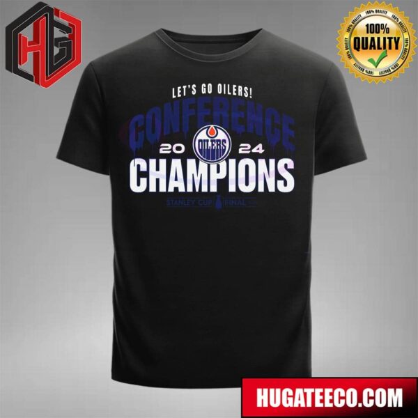 Lets Go Edmonton Oilers 2024 NHL Stanley Cup Final Conference Champion T-Shirt