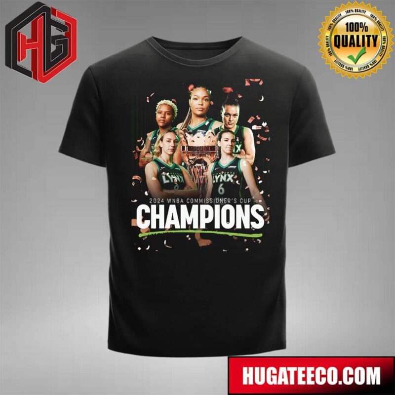 Minnesota Lynx Are 2024 WNBA Commissioner?s Cup Champions T-Shirt
