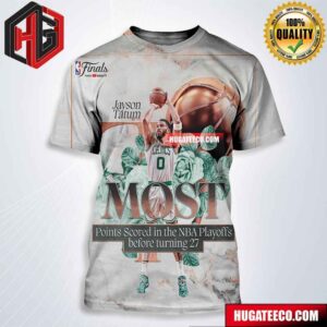 More History For Jayson Tatum Boston Celtics The Most Points Scored In The NBA Playoffs Before Turning 27 All Over Print Shirt