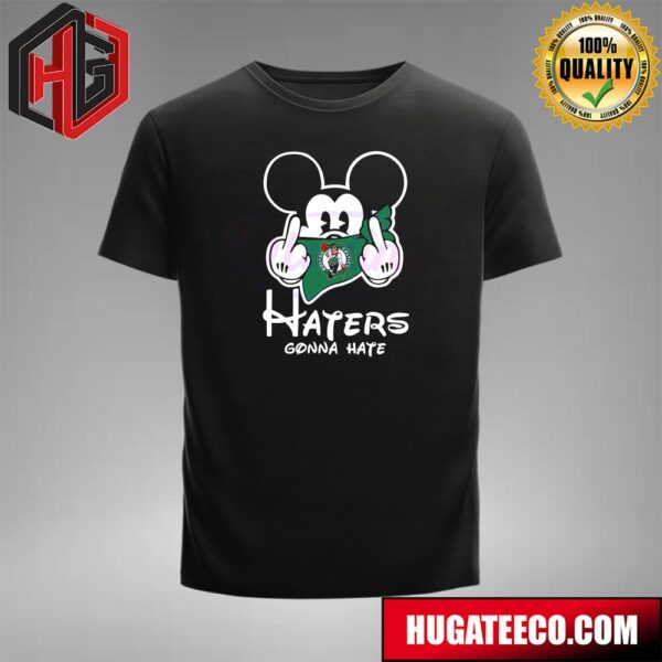 NBA Boston Celtics Haters Gonna Hate Mickey Mouse Unisex T-Shirt