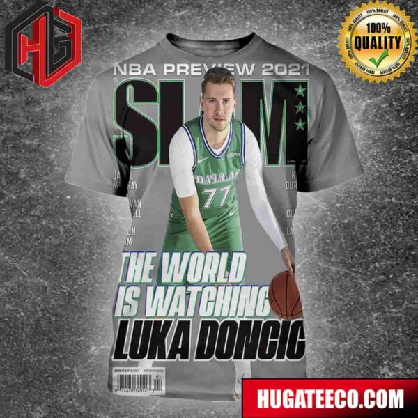NBA Preview 2021 SLAM The World Is Watching Luka Doncic All Over Print Shirt