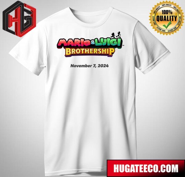 Nintendo Announces New Game For Switch Mario And Luigi Brothership On November 7 2024 T-Shirt