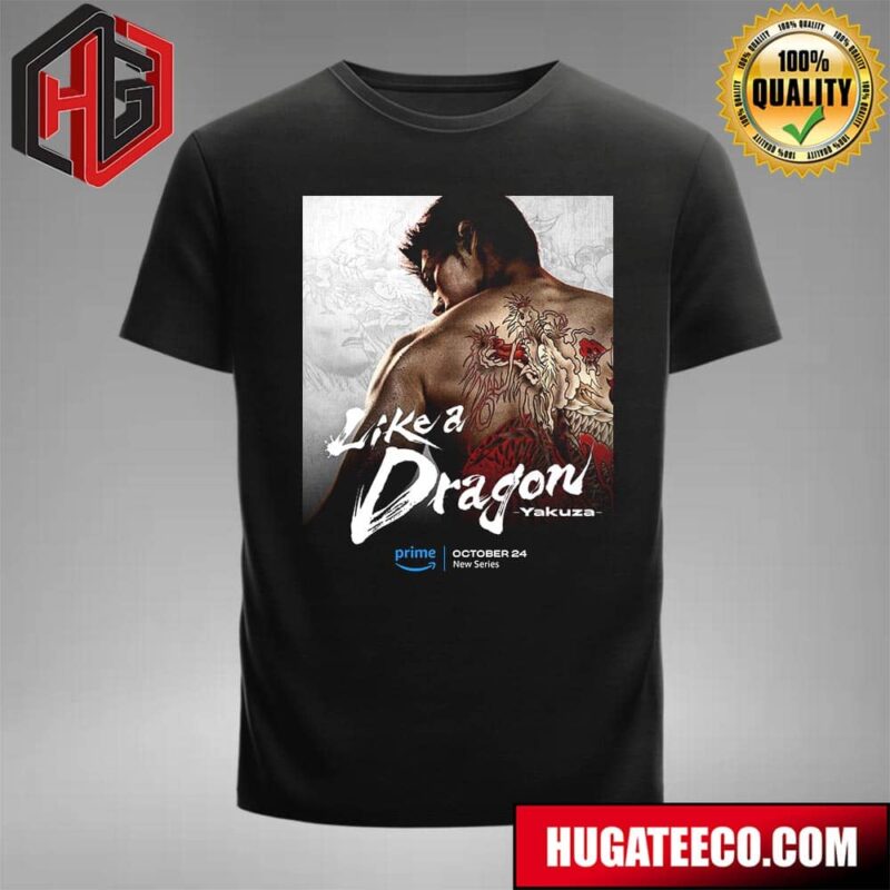 Official Poster For A Live Action Like A Dragon Yakuza Series Will Release On October 24 On Prime Video T-Shirt