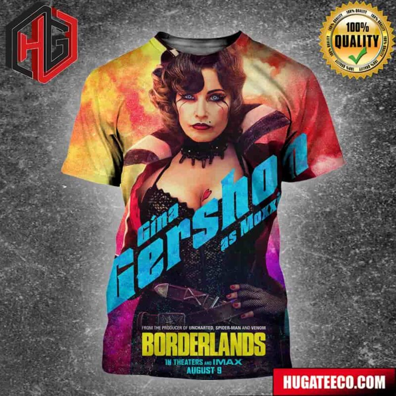 Official Poster For Borderlands Gina Gershon As Moxxi From The Producer Of Uncharted Spider-Man And Venom In Theaters And IMAX August 9 3D All Over Print Shirt