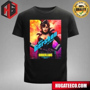 Official Poster For Borderlands Gina Gershon As Moxxi From The Producer Of Uncharted Spider-Man And Venom In Theaters And IMAX August 9 T-Shirt
