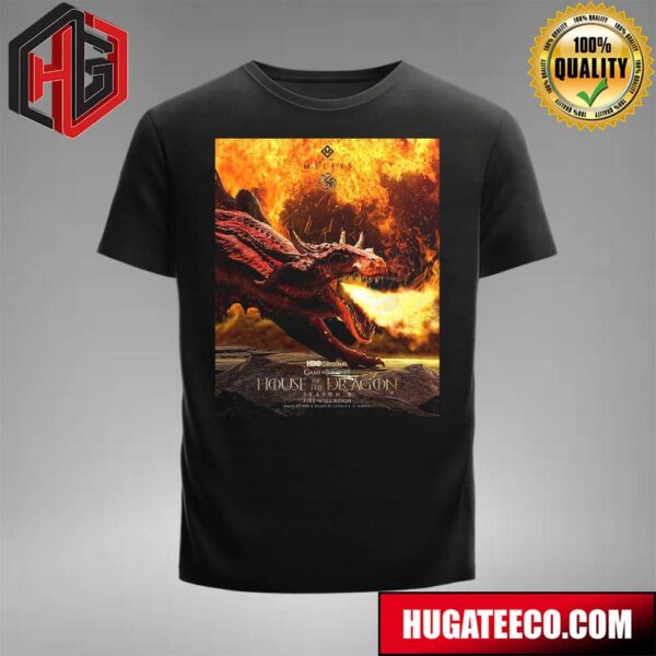 Official Poster For House Of The Dragon Game Of Thrones Season 2 Fire Will Reign T-Shirt