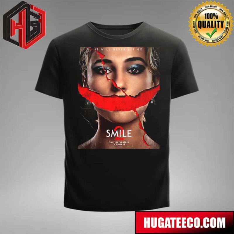 Official Poster For Smile 2 It Will Never Let Go Only In Theatres October 18 Unisex T-Shirt