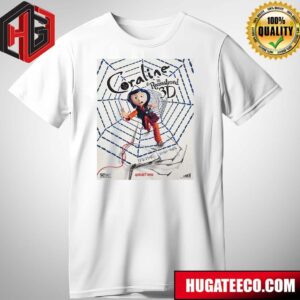 Official Poster For The 3d Remastered Edition Of Coraline In Theaters On August 15 T-Shirt
