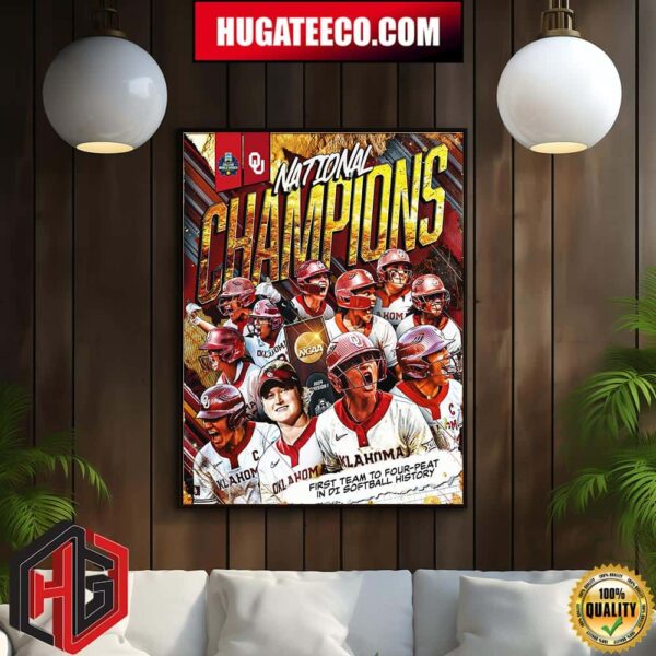 Oklahoma Sooners Softball Defeats Texas To Sweep The Championship Finals And Become The First Team In NCAA Softball History To Win Four Consecutive National Championships Home Decor Poster Canvas
