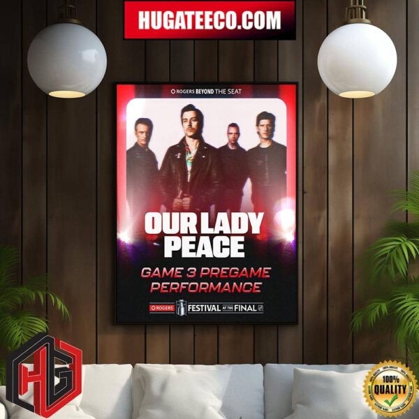 Our Lady Peace Will Be Performing Before Game 3 Outside Rogers Place At The Rogers Festival At The NHL Final Home Decor Poster Canvas