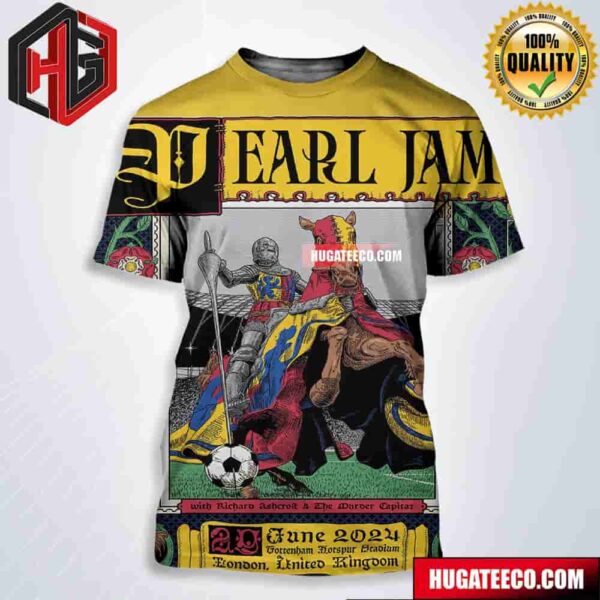 Pearl Jam With Richard Ash Croft And The Muder Capital Merch Poster For Tottenham Hotspur Stadium In London United Kingdom On June 29 2024 3D Shirt