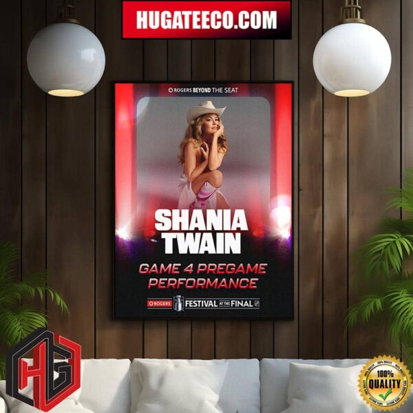 Poster For Shania Twain Will Be Performing Before Game 4 Outside Rogers Place At The Rogers Festival At The NHL Final Home Decor Poster Canvas