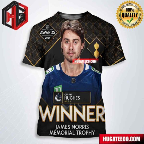 Quinn Hughes Vancouver Canucks NHL Is The 2024 James Norris Memorial Trophy Winner All Over Print Shirt