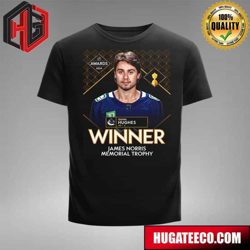Quinn Hughes Vancouver Canucks NHL Is The 2024 James Norris Memorial Trophy Winner T-Shirt