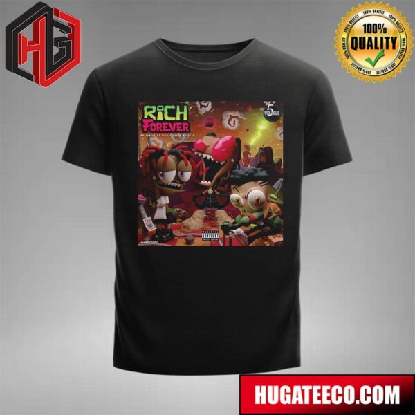 Rich Forever 5 Famous Dex Jay Critch  Rich The Kid T-Shirt