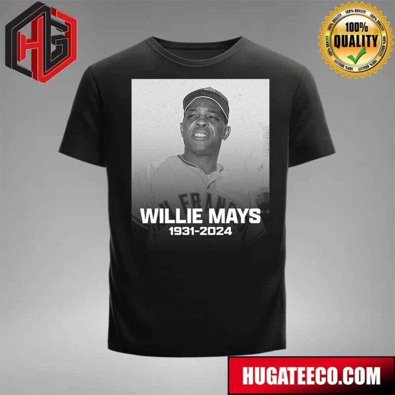 Rip To The Say Hey Kid Willie Mays 1931-2024 Unisex T-Shirt