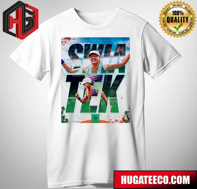 Swia Tek On To The Final Roland Garros 2024 T-Shirt