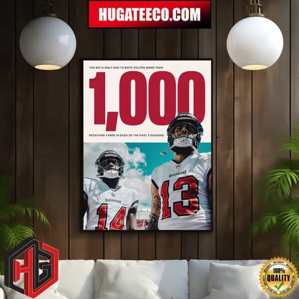 Tampa Bay Buccaneers The NFL’s Only Duo To Both Eclipse More Than 1000 Receving Yards In Each Of The Past 3 Seasons Home Decor Poster Canvas