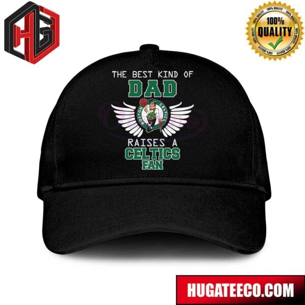 The Best Kind Of Dad Raises A Boston Celtics Fan Hat-Cap