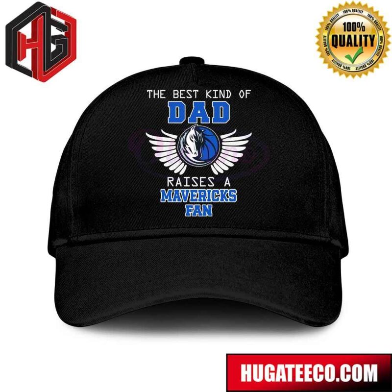 The Best Kind Of Dad Raises A Dallas Mavericks NBA Fan Hat-Cap