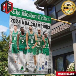 The Boston Celtics Are NBA Champions Monday Night On June 17 2024 Garden House Flag