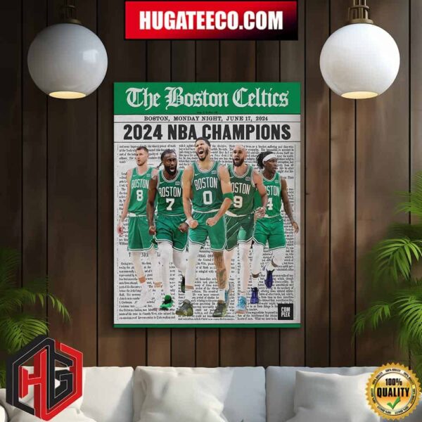 The Boston Celtics Are NBA Champions Monday Night On June 17 2024 Home Decor Poster Canvas