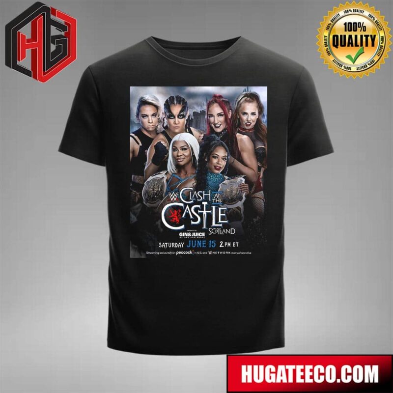 The WWE Women’s Tag Team Championship N A Triple Threat Tag Team Match WWE Clash At The Castle Streams Live June 15 T-Shirt