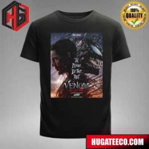Tom Hardy Returns In Venom The Last Dance Til Death Do They Part Coming Exclusively To Theaters This October T-Shirt