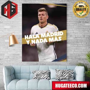 Toni Kroos Real Madrid Cf Hala Madrid Y Nada Mas Home Decor Poster Canvas