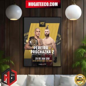 UFC 303 Pereira Vs Prochazka 2 Campeonato Mundial Peso Semicompletd On 29 De Jun Sab En UFC International Fight Week Home Decor Poster Canvas