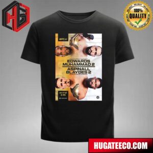UFC 304 World Welterweight Championship Edward Muhammad 2 And Aspinall Blaydes 2 Interim Heavyweight Championship On July 27 Sat On Pvv T-Shirt