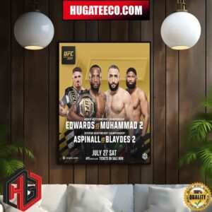 UFC 304 World Welterweight Championship Edward Muhammad 2 And Aspinall Blaydes 2 Interim Heavyweight Championship On July 27 Sat UFC Fight Club Home Decor Poster Canvas