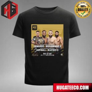 UFC 304 World Welterweight Championship Edward Muhammad 2 And Aspinall Blaydes 2 Interim Heavyweight Championship On July 27 Sat UFC Fight Club T-Shirt
