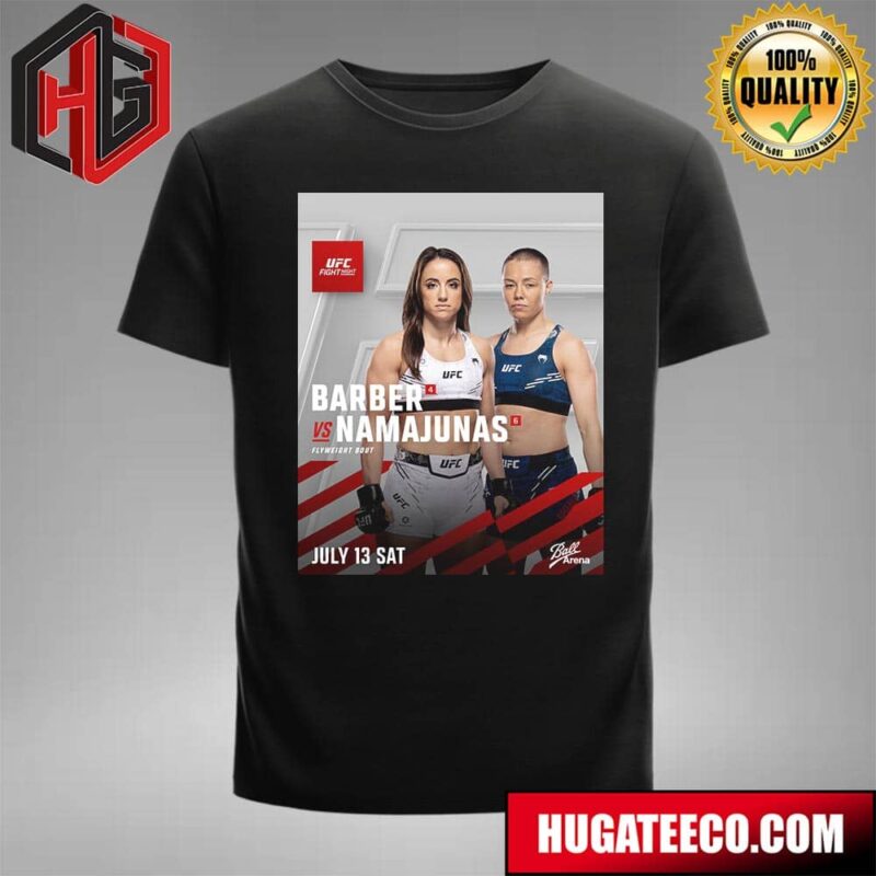 UFC Maycee Barber Vs Rose Namajunas Flyweight Bout July 13 Sat T-Shirt