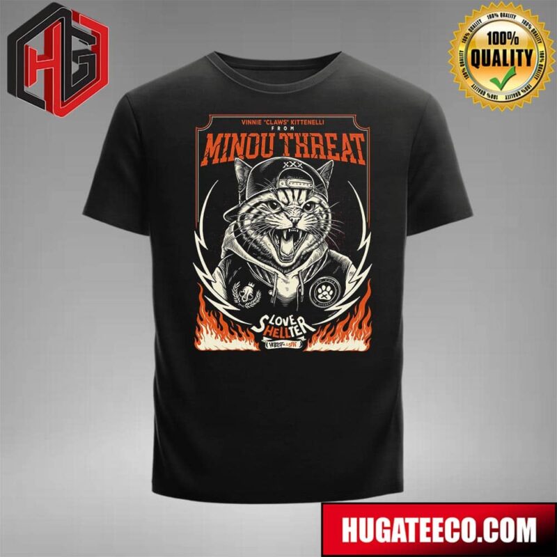 Vinnie Claws Kittenelli From Minou Threat New Resident Of Love Shellter Spa’s Love Shelter At Hellfest Open Air Festival T-Shirt