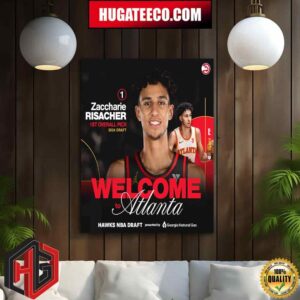 Welcome To Atlanta Hawks Zaccharie Risacher 1st Overall Pick 2024 NBA Draft Home Decor Poster Canvas