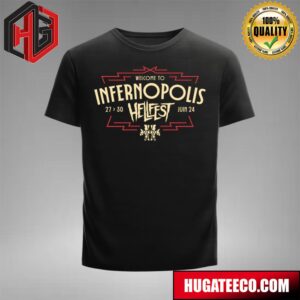 Welcome To Infernopolis Hellfest June 27-30 2024 Merch T-Shirt
